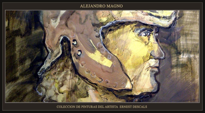 ALEJANDRO MAGNO-PINTURA-ARTE-REY-HISTORIA-MACEDONIA-COLECCION-ARTISTA-PINTOR-ERNEST DESCALS